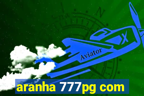 aranha 777pg com